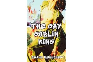 The Gay Goblin King: An Erotic M/M Comedic Fantasy Romance (Divine Temptations Book 4)