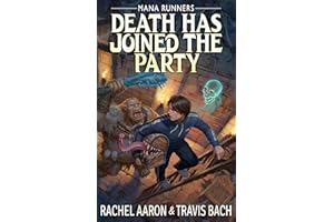 Death Has Joined the Party: A LitRPG Dungeon Crawl (Mana Runners Book 1)