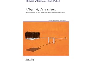 L'égalité, c'est mieux: Pourquoi les écarts de richesse ruinent nos sociétés (French Edition)