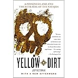 Yellow Dirt: A Poisoned Land and the Betrayal of the Navajos