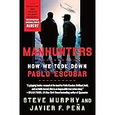 Manhunters: How We Took Down Pablo Escobar