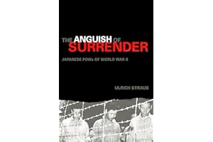 The Anguish of Surrender: Japanese Pow's of World War II (An Adst-Dacor Diplomats and Diplomacy Book)