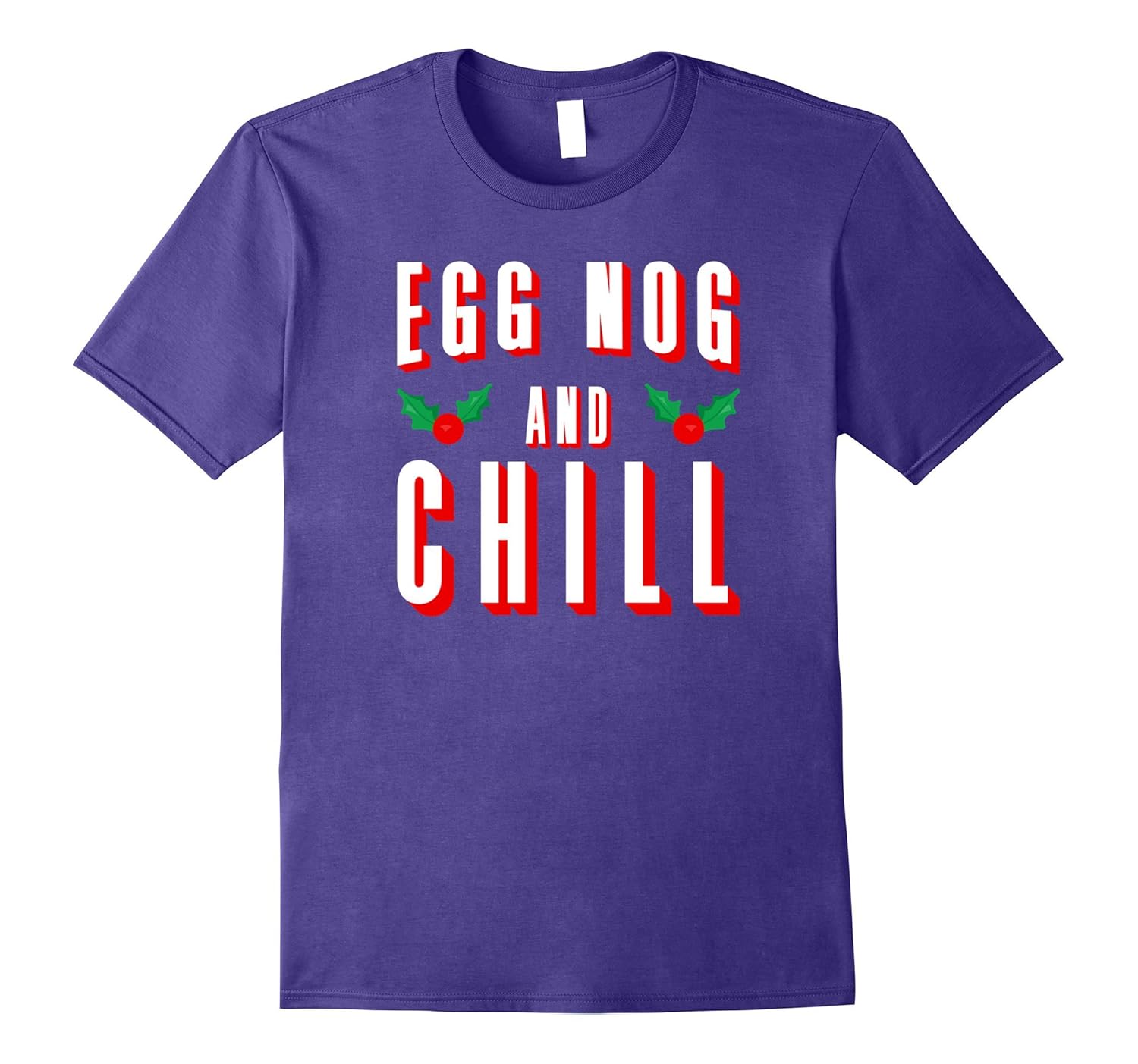 Egg Nog And Chill T-Shirt - Funny Christmas Eggnog Drink Tee-Rose