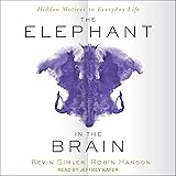The Elephant in the Brain: Hidden Motives in Everyday Life