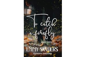 To catch a firefly - Edizione Italiana (Italian Edition)