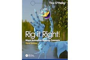 Rig it Right!: Maya Animation Rigging Concepts