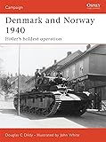 Denmark and Norway 1940: Hitler&rsquo;s boldest operation (Campaign)