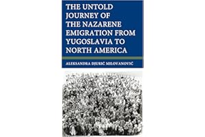 The Untold Journey of the Nazarene Emigration from Yugoslavia to North America