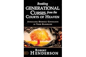 Breaking Generational Curses from the Courts of Heaven: Annulling Demonic Covenants in Your Bloodline