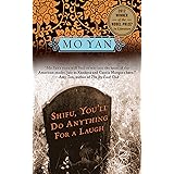 Shifu, You'll Do Anything for a Laugh: A Novel