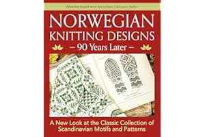 Norwegian Knitting Designs - 90 Years Later: A New Look at the Classic Collection of Scandinavian Motifs and Patterns