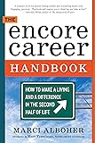 The Encore Career Handbook: How to Make a Living and a Difference in the Second Half of Life