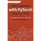 Deep Learning with PyTorch Step-by-Step: A Beginner's Guide: Volume I: Fundamentals