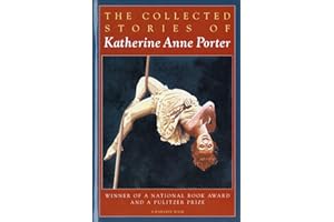 The Collected Stories Of Katherine Anne Porter: A Collection
