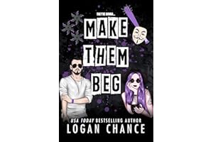 Make Them Beg: A Dark Romcom (Pretty Deadly Things Book 3)