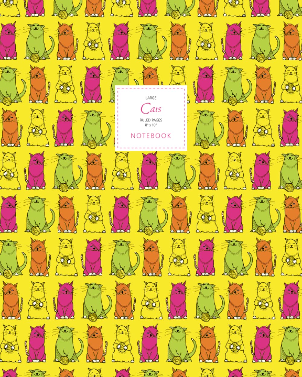 Cats Notebook - Ruled Pages - 8x10 - Premium: (Yellow Edition) Fun notebook 192 ruled/lined pages (8x10 inches / 20.3x25.4 cm / Large Jotter)