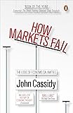 How Markets Fail: The Logic of Economic Calamities