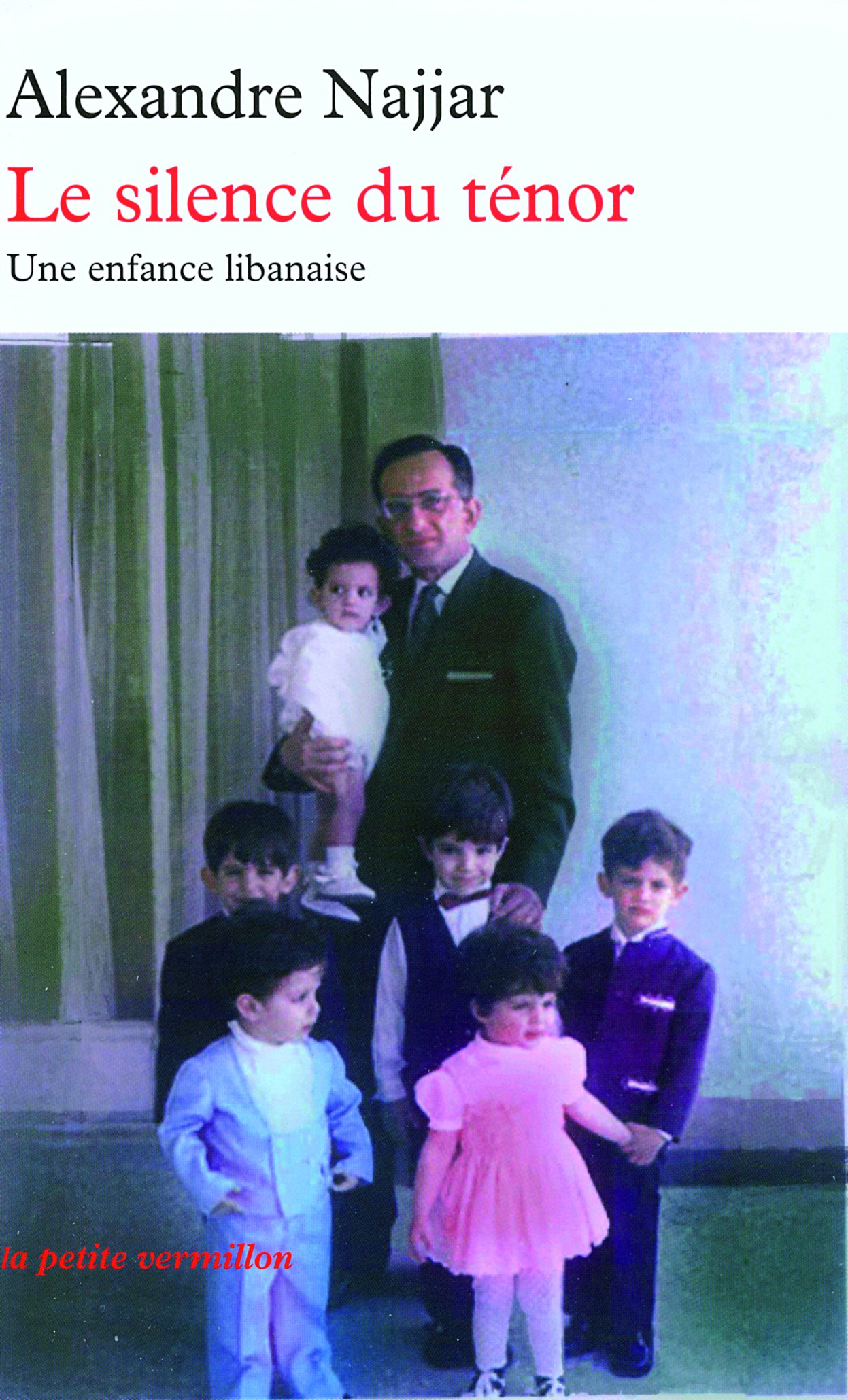 Le Silence Du Tenor Une Enfance Libanaise La Petite Vermillon French Edition Najjar Alexandre 9782710330059 Amazon Com Books