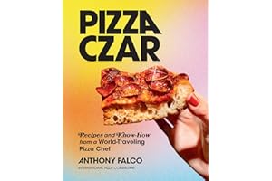 Pizza Czar: Recipes and Know-How from a World-Traveling Pizza Chef