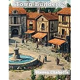 Town Builder 2: 106 More Unique Drop-in Businesses and Trades for your TTRPG (Town Builder Series)
