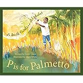 P Is For Palmetto: A South Carolina Alphabet (Discover America State By State Alphabet Series)