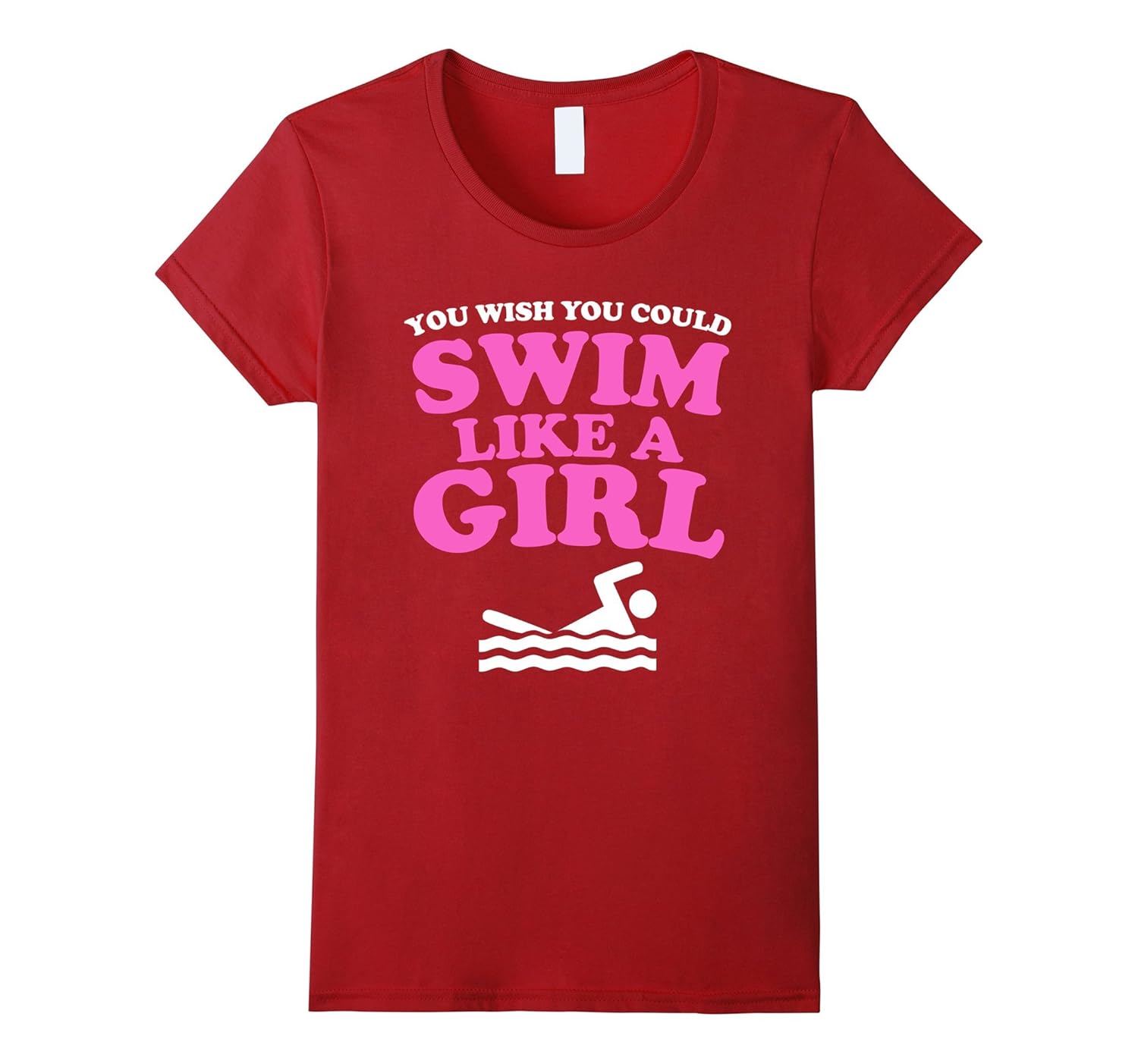 You Wish You Could Swim Like A Girl Funny Swimming TShirt