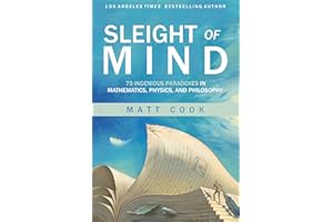 Sleight of Mind: 75 Ingenious Paradoxes in Mathematics, Physics, and Philosophy (Mit Press)