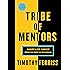 Tribe of Mentors: Short Life Advice from the Best in the World