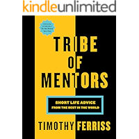 Tribe of Mentors: Short Life Advice from the Best in the World