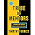Tribe of Mentors: Short Life Advice from the Best in the World