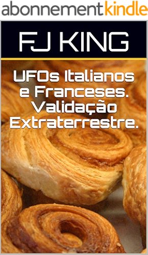 Download UFOs Italianos e Franceses. Validação Extraterrestre. (Portuguese Edition) PDF