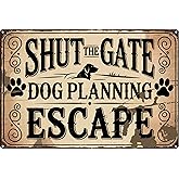 Shut The Gate Dog Planning Escape Funny Metal Retro Tin Sign 8x12 In Wall Decor