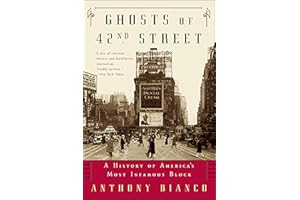 Ghosts of 42nd Street: A History of America's Most Infamous Block