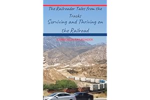 The Railroader Tales from the Tracks: : Surviving and Thriving on the Railroad