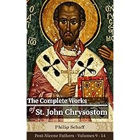 The Complete Works of St. John Chrysostom (36 Books) eBook
