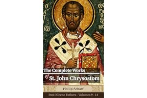 The Complete Works of St. John Chrysostom: Cross-linked to the Bible with linked footnotes
