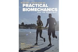 Practical Biomechanics for the Podiatrist: Book 1 (Volume 1)