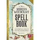 The Modern Witchcraft Spell Book: Your Complete Guide to Crafting and Casting Spells