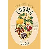 Lugma: Abundant Dishes And Stories From My Middle East