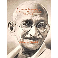 An Autobiography or The Story of My Experiments with Truth book cover
