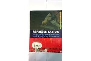 Representation: Cultural Representations and Signifying Practices (Culture, Media and Identities Series)