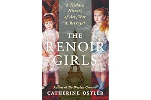 The Renoir Girls: A Hidden History of Art, War & Betrayal