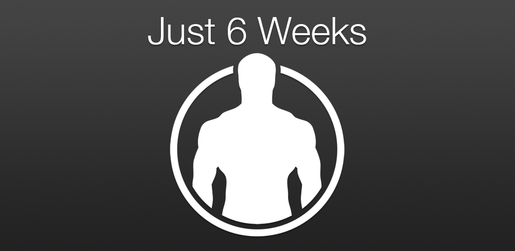Just 6 Weeks