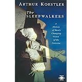 The Sleepwalkers: A History of Man's Changing Vision of the Universe (Compass)