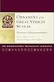 Ornament of the Great Vehicle Sutras: Maitreya's Mahayanasutralamkara with Commentaries by Khenpo Shenga and Ju Mipham (Maitreya Texts)