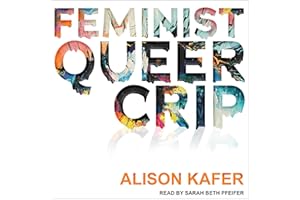 Feminist, Queer, Crip
