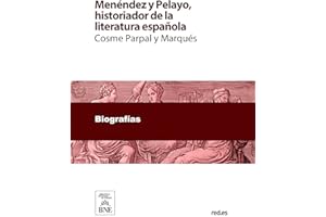 Menéndez y Pelayo, historiador de la literatura española (Colección Biblioteca Nacional de España) (Spanish Edition)