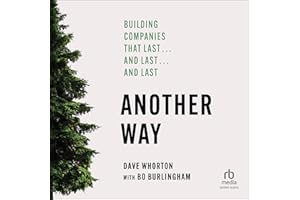 Another Way: Building Companies That Last…and Last…and Last