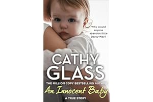 An Innocent Baby: Why would anyone abandon little Darcy-May? The Sunday Times bestselling crime and fostering memoir