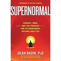Supernormal: Science, Yoga, and the Evidence for Extraordinary Psychic Abilities